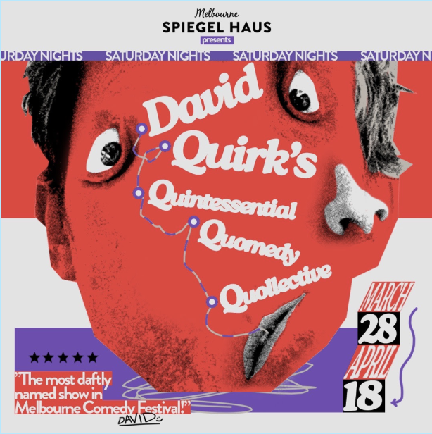 Poster for David Quirk’s Quintessential Quomedy Quollective stand-up comedy show at Spiegel Haus Melbourne during Melbourne Comedy Festival.