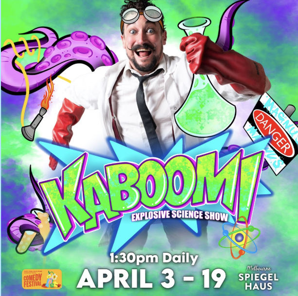 Kaboom explosive science comedy show poster at Spiegel Haus Melbourne featuring playful experiments and family entertainment at Melbourne Comedy Festival.